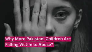 The Alarming Surge of Child Abuse in Pakistan